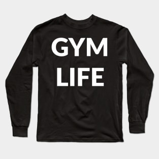 Gym Life Long Sleeve T-Shirt